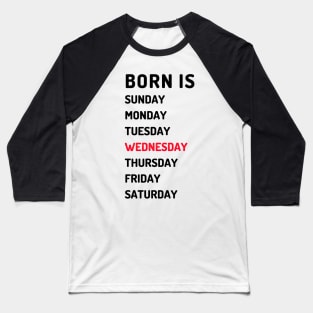 Born is wednesday dark Baseball T-Shirt